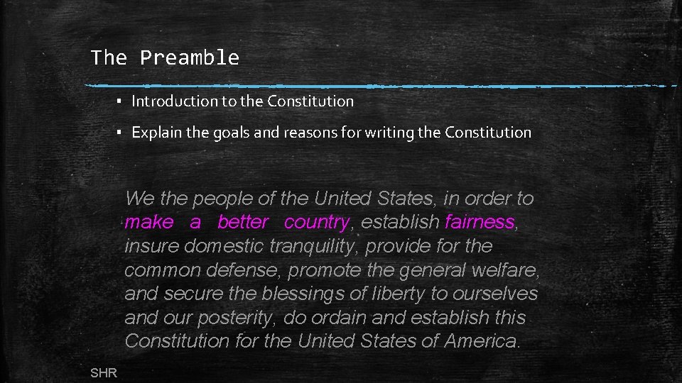 The Preamble ▪ Introduction to the Constitution ▪ Explain the goals and reasons for