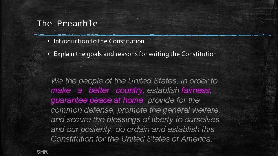 The Preamble ▪ Introduction to the Constitution ▪ Explain the goals and reasons for