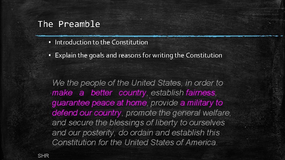 The Preamble ▪ Introduction to the Constitution ▪ Explain the goals and reasons for