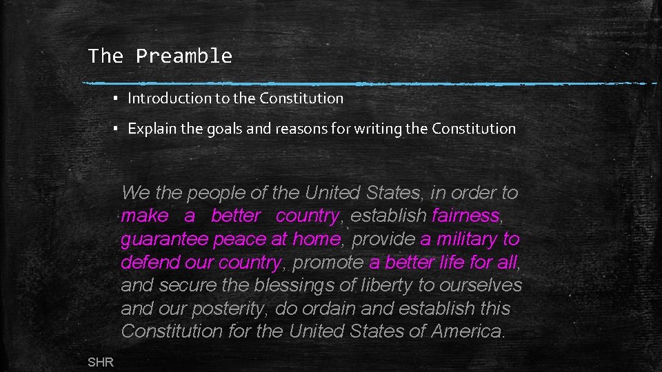 The Preamble ▪ Introduction to the Constitution ▪ Explain the goals and reasons for