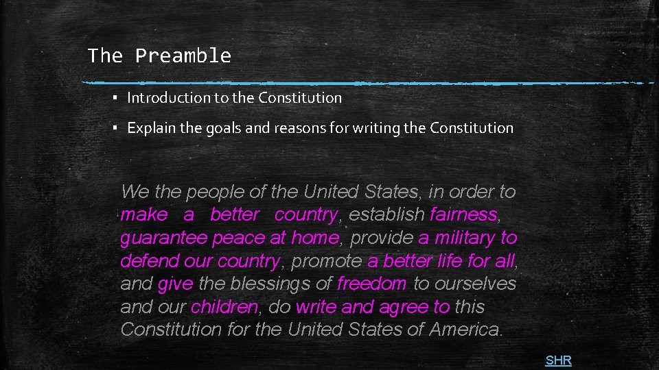 The Preamble ▪ Introduction to the Constitution ▪ Explain the goals and reasons for