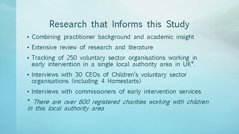 Research that Informs this Study • Combining practitioner background academic insight • Extensive review