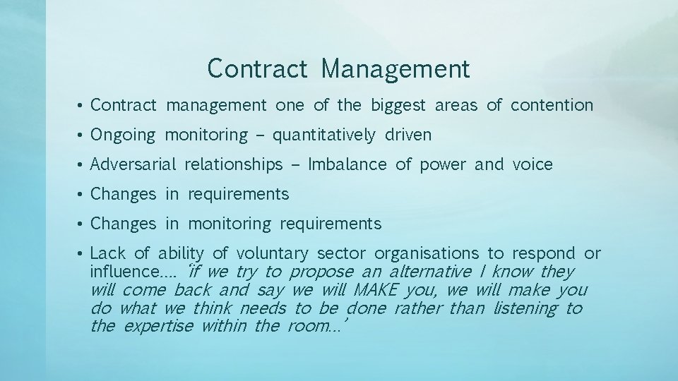 Contract Management • Contract management one of the biggest areas of contention • Ongoing