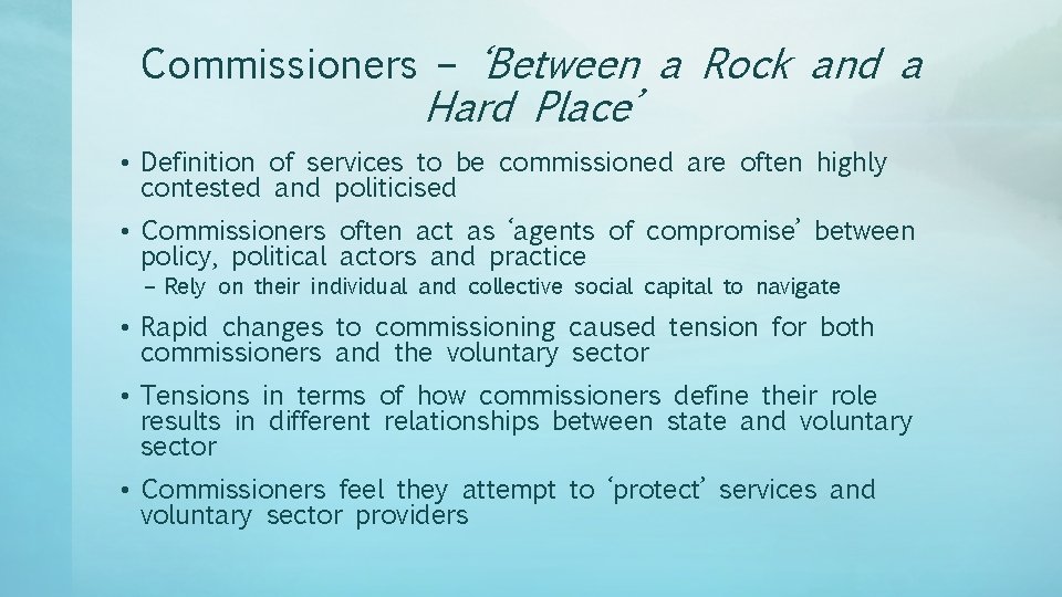 Commissioners – ‘Between a Rock and a Hard Place’ • Definition of services to
