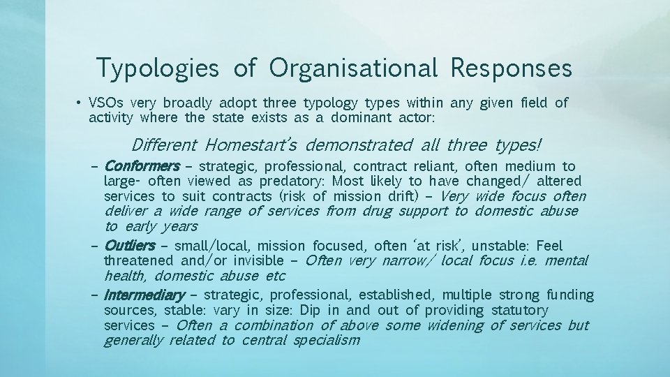 Typologies of Organisational Responses • VSOs very broadly adopt three typology types within any