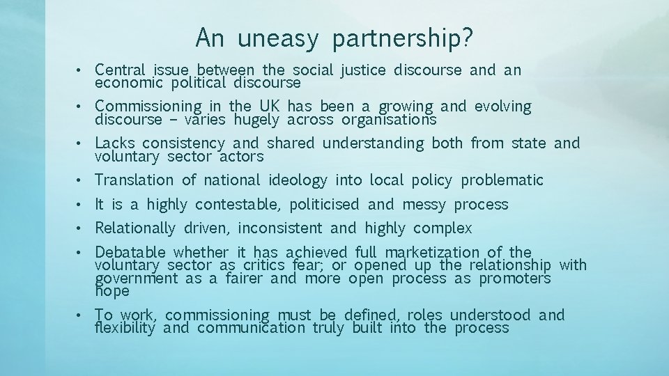 An uneasy partnership? • Central issue between the social justice discourse and an economic