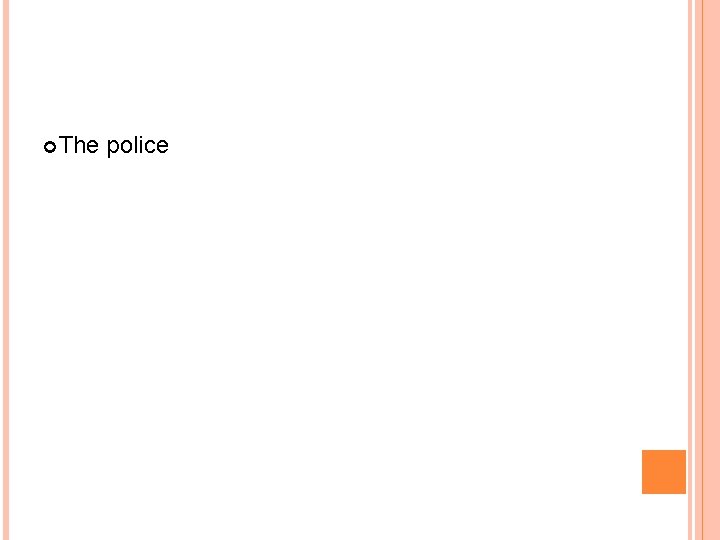  The police 