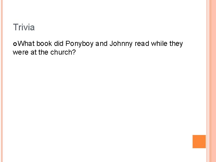 Trivia What book did Ponyboy and Johnny read while they were at the church?