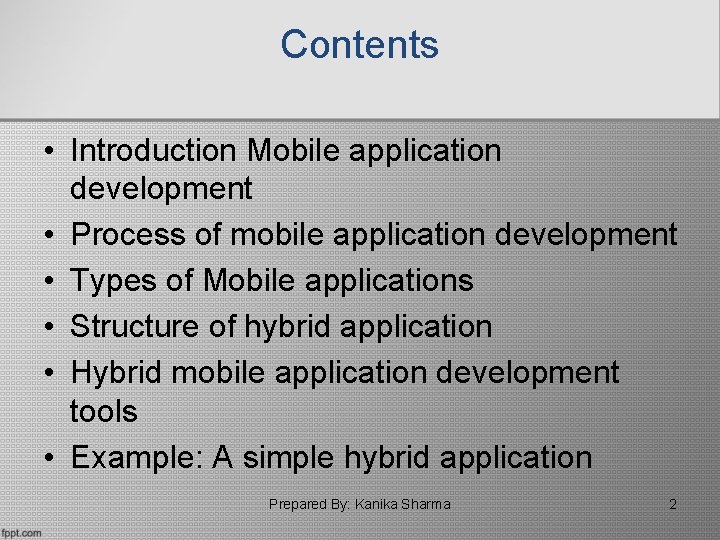 Contents • Introduction Mobile application development • Process of mobile application development • Types