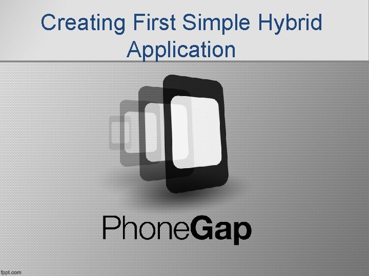 Creating First Simple Hybrid Application 