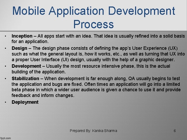 Mobile Application Development Process • • • Inception – All apps start with an