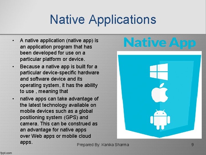 Native Applications • • • A native application (native app) is an application program