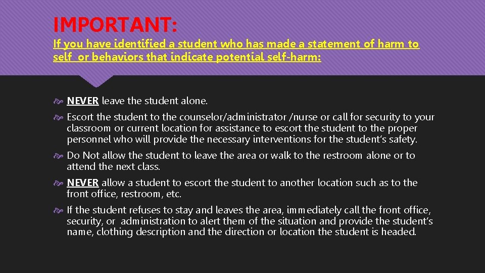 IMPORTANT: If you have identified a student who has made a statement of harm