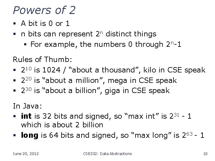 Powers of 2 § A bit is 0 or 1 § n bits can