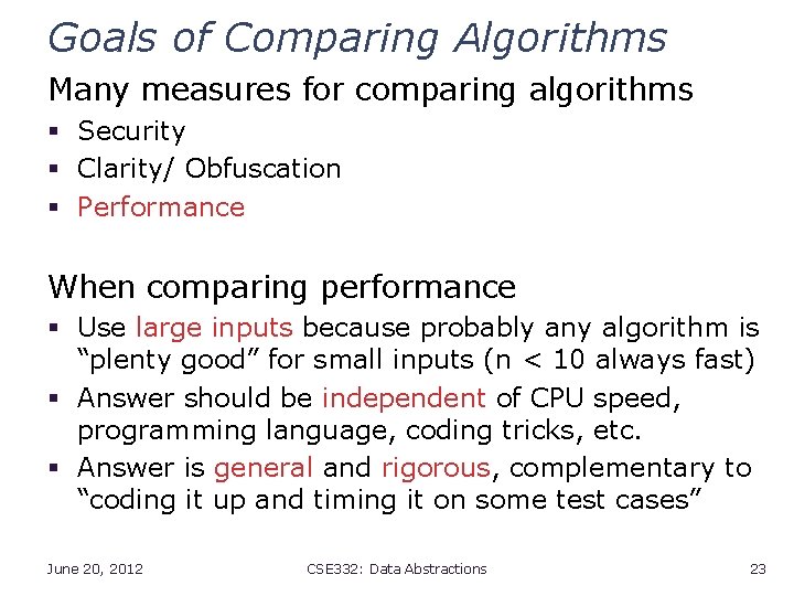 Goals of Comparing Algorithms Many measures for comparing algorithms § Security § Clarity/ Obfuscation