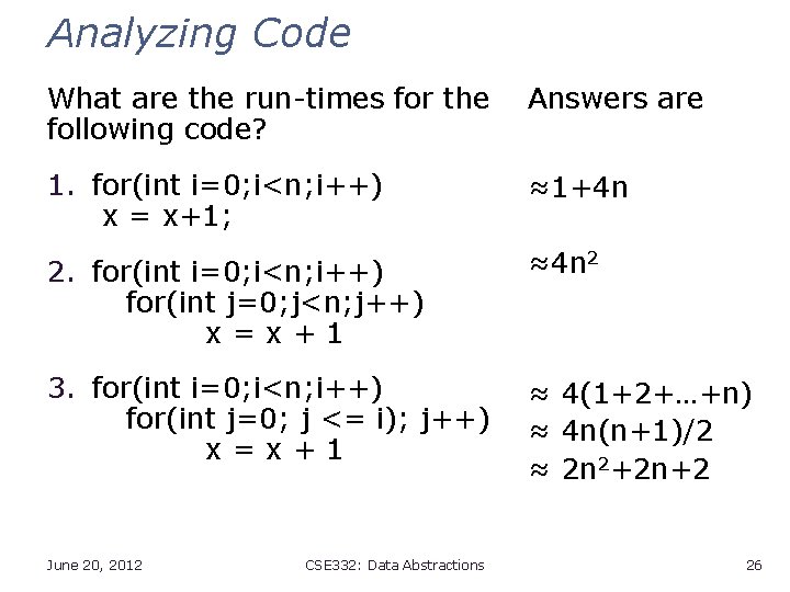 Analyzing Code What are the run-times for the following code? Answers are 1. for(int