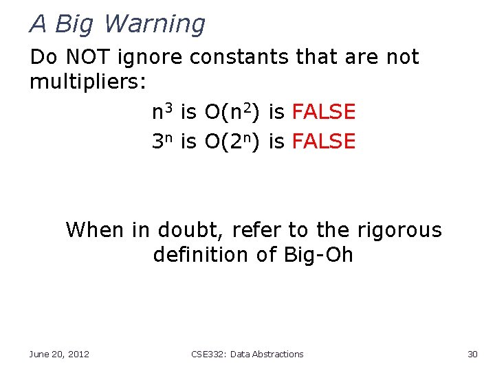 A Big Warning Do NOT ignore constants that are not multipliers: n 3 is