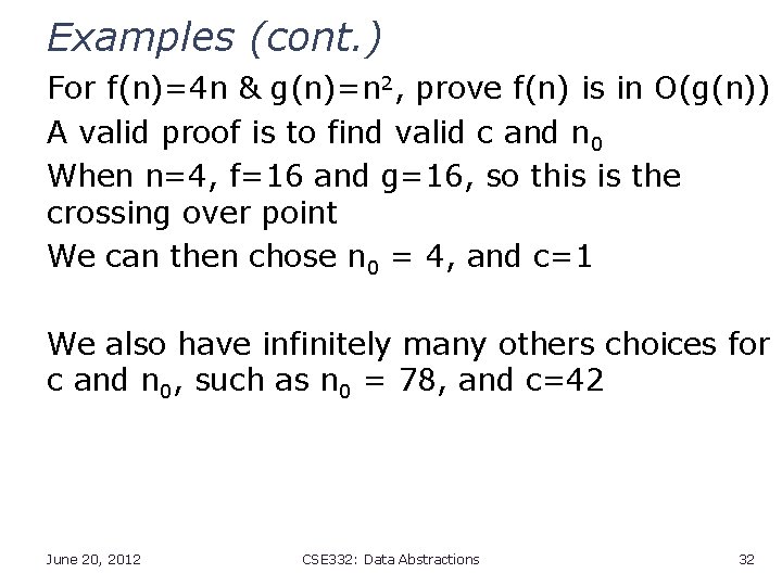 Examples (cont. ) For f(n)=4 n & g(n)=n 2, prove f(n) is in O(g(n))