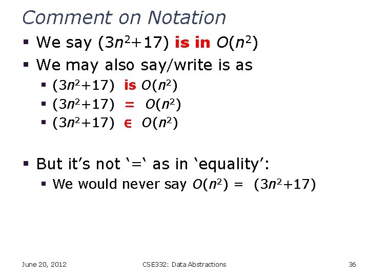 Comment on Notation § We say (3 n 2+17) is in O(n 2) §