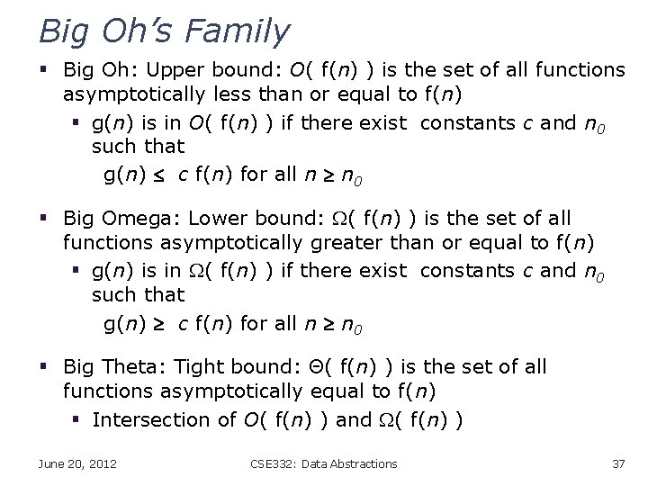 Big Oh’s Family § Big Oh: Upper bound: O( f(n) ) is the set