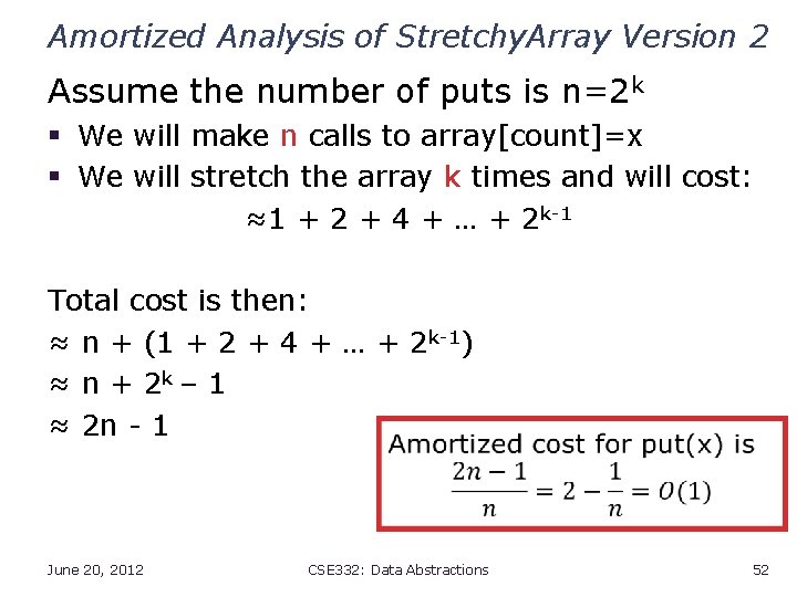 Amortized Analysis of Stretchy. Array Version 2 Assume the number of puts is n=2