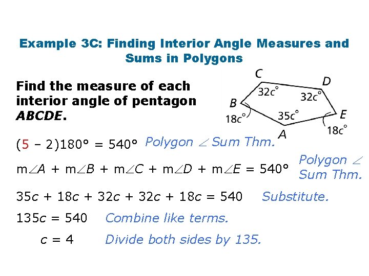 Example 3 C: Finding Interior Angle Measures and Sums in Polygons Find the measure