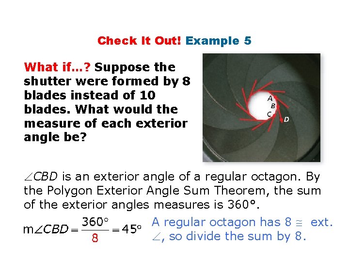 Check It Out! Example 5 What if…? Suppose the shutter were formed by 8
