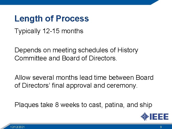 Length of Process Typically 12 -15 months Depends on meeting schedules of History Committee