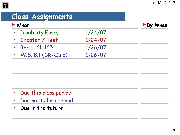 12/12/2021 Class Assignments What • • Disability Essay Chapter 7 Test Read 161 -165