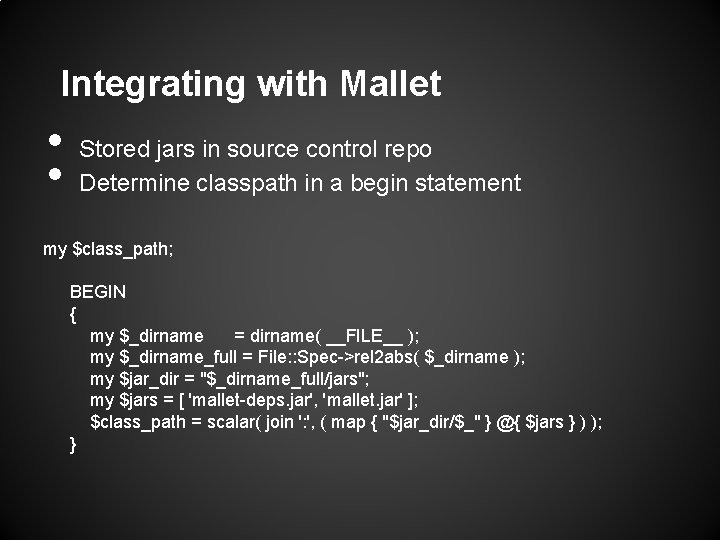 Integrating with Mallet • • Stored jars in source control repo Determine classpath in Integrating with Mallet • • Stored jars in source control repo Determine classpath in