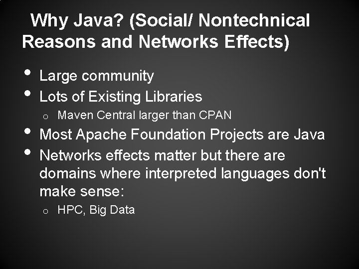 Why Java? (Social/ Nontechnical Reasons and Networks Effects) • • Large community Lots of Why Java? (Social/ Nontechnical Reasons and Networks Effects) • • Large community Lots of