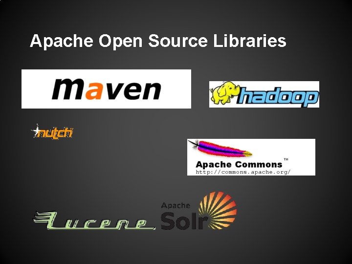 Apache Open Source Libraries Apache Open Source Libraries