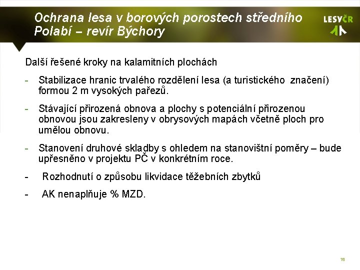 Ochrana lesa v borových porostech středního Polabí – revír Býchory Další řešené kroky na