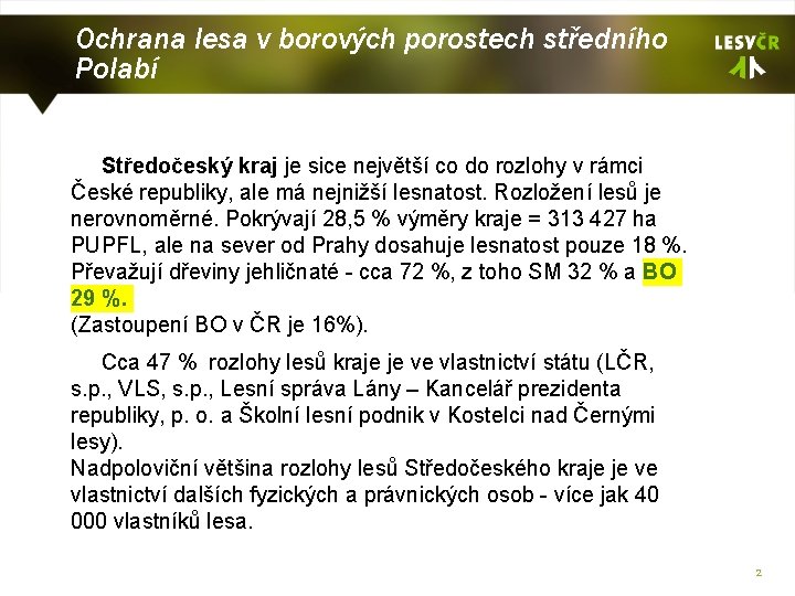 Ochrana lesa v borových porostech středního Polabí Středočeský kraj je sice největší co do