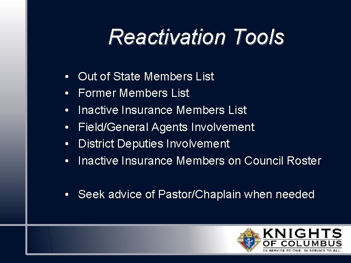 Reactivation Tools • • • Out of State Members List Former Members List Inactive