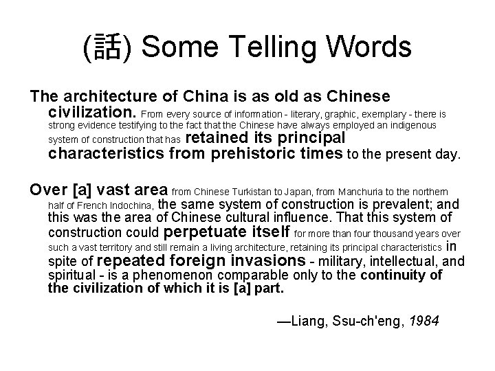 (話) Some Telling Words The architecture of China is as old as Chinese civilization.