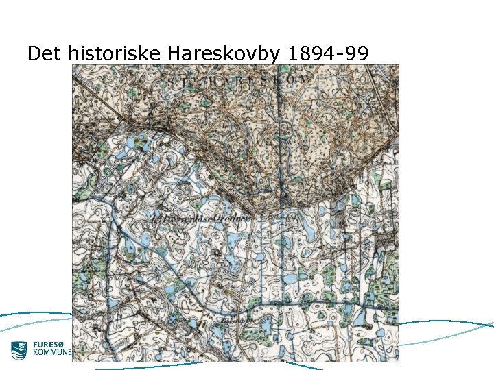 Det historiske Hareskovby 1894 -99 