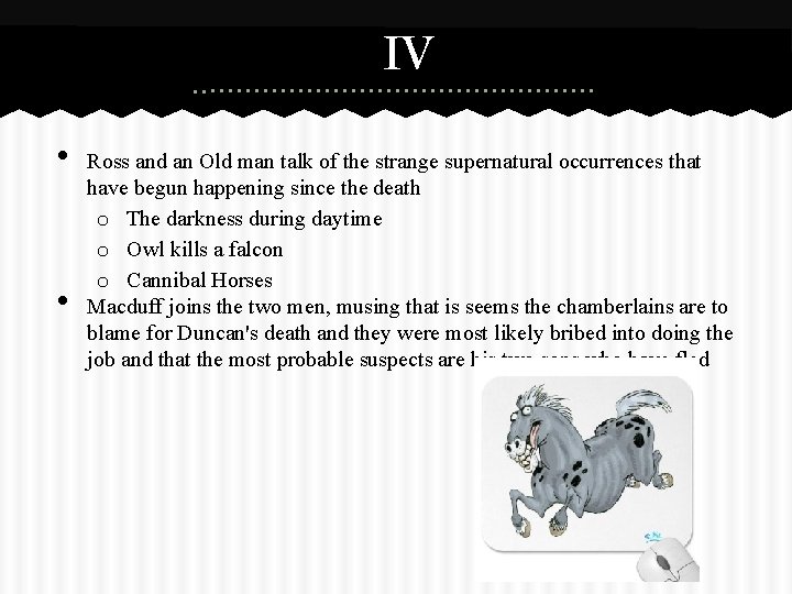 IV • • Ross and an Old man talk of the strange supernatural occurrences
