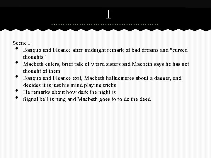 I Scene I: Banquo and Fleance after midnight remark of bad dreams and "cursed