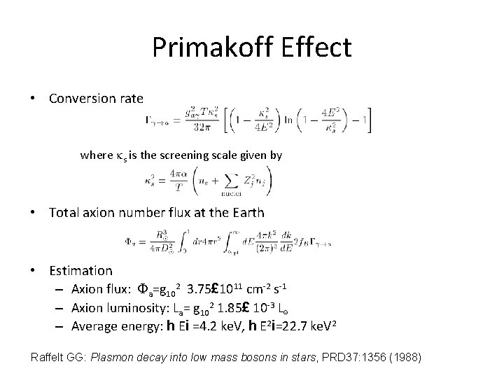 Primakoff Effect • Conversion rate where s is the screening scale given by •