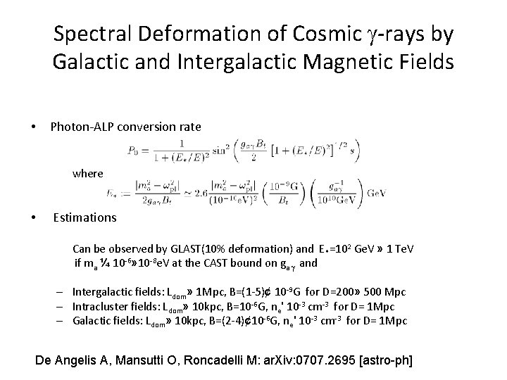Spectral Deformation of Cosmic -rays by Galactic and Intergalactic Magnetic Fields • Photon-ALP conversion