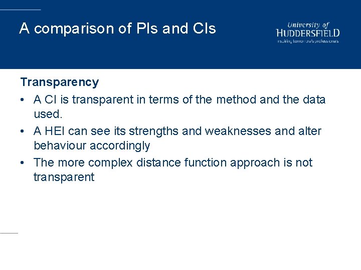 A comparison of PIs and CIs Transparency • A CI is transparent in terms