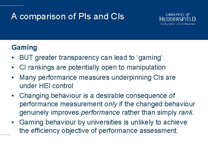 A comparison of PIs and CIs Gaming • BUT greater transparency can lead to
