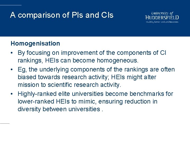A comparison of PIs and CIs Homogenisation • By focusing on improvement of the