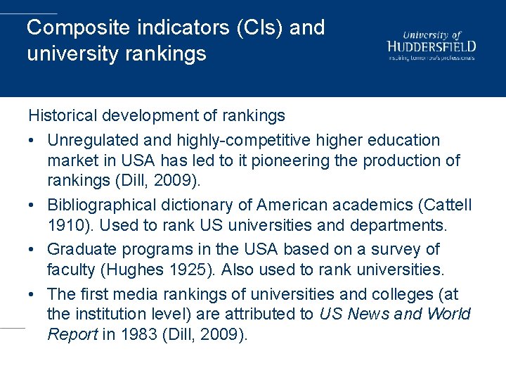 Composite indicators (CIs) and university rankings Historical development of rankings • Unregulated and highly-competitive