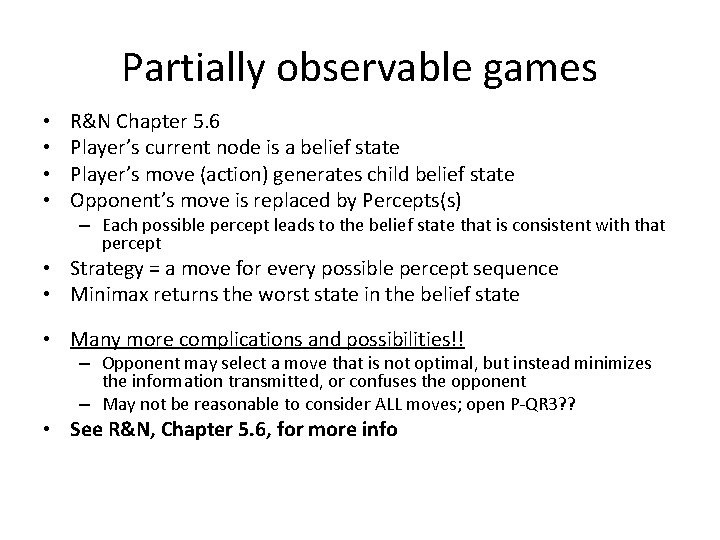 Partially observable games • • R&N Chapter 5. 6 Player’s current node is a