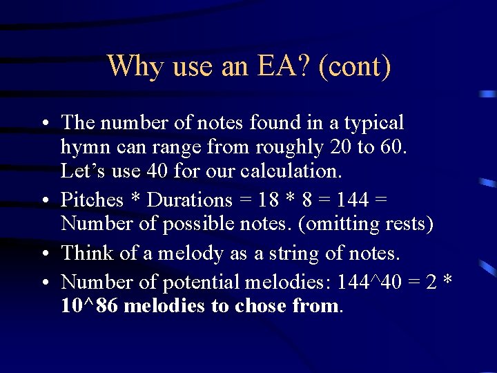 Why use an EA? (cont) • The number of notes found in a typical