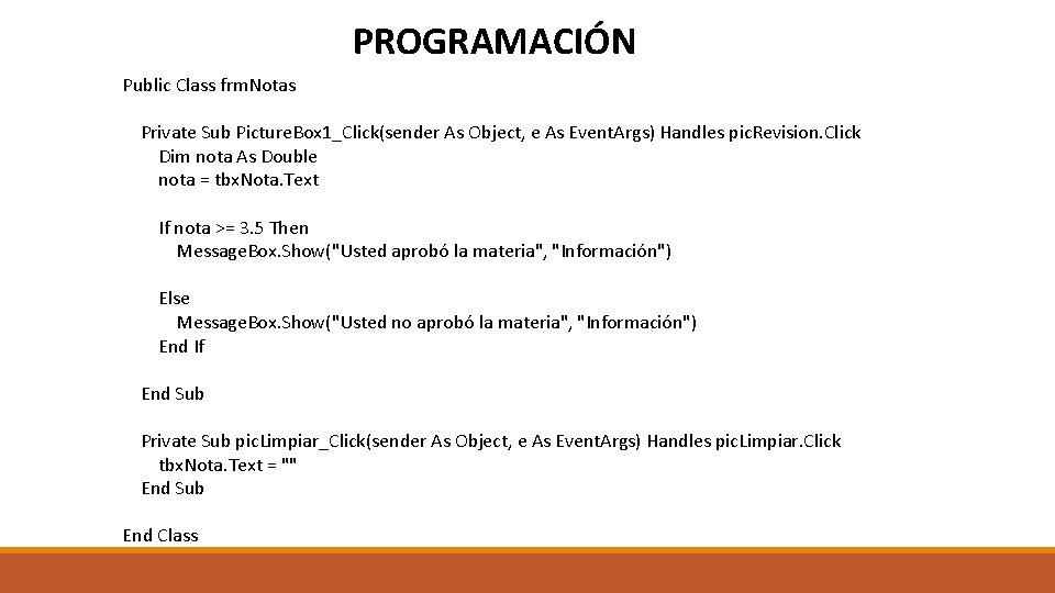 PROGRAMACIÓN Public Class frm. Notas Private Sub Picture. Box 1_Click(sender As Object, e As