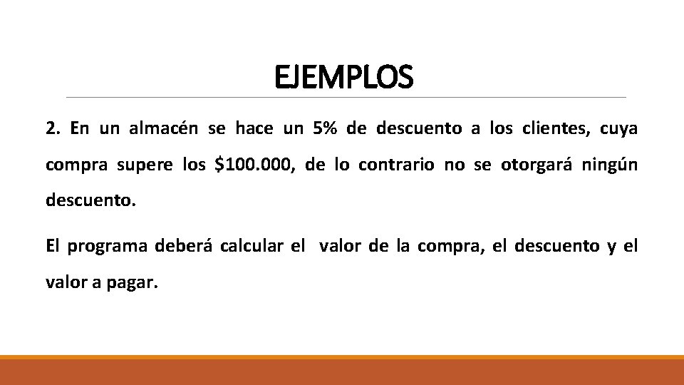 EJEMPLOS 2. En un almacén se hace un 5% de descuento a los clientes,