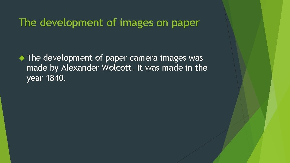 The development of images on paper The development of paper camera images was made